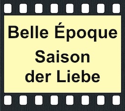 Belle Époque - Saison der Liebe