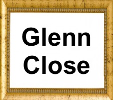 Glenn Close